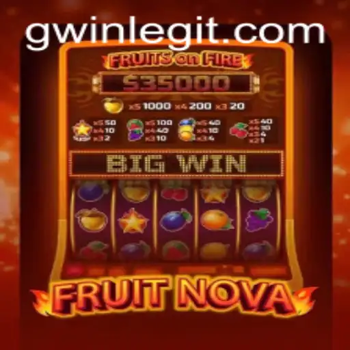 FruitNova: The Exciting World of GWin Gaming